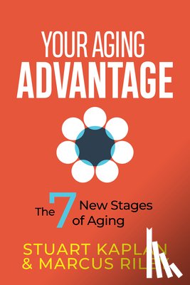 Kaplan, Stuart - Your Aging Advantage: The 7 New Stages of Aging