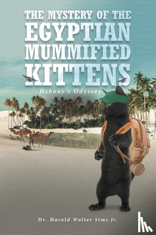 Sims, Dr Harold Walter - The Mystery of the Egyptian Mummified Kittens