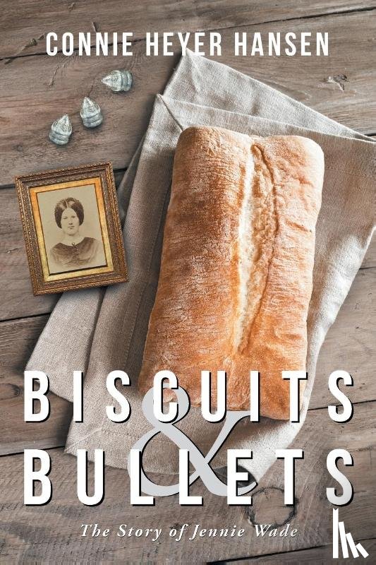 Hansen, Connie Heyer - Biscuits and Bullets