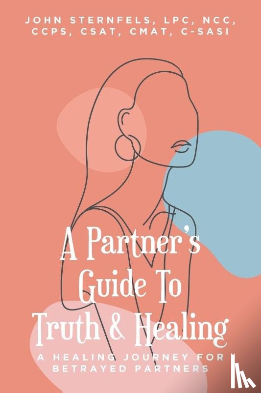 Sternfels Lpc, John A - A Partner's Guide To Truth & Healing