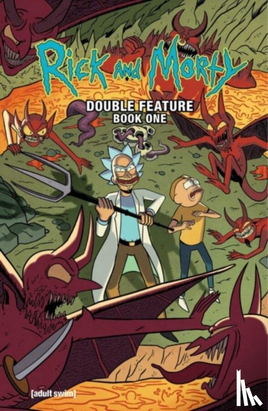 Ferrier, Ryan, Maggs, Sam - Rick and Morty: Deluxe Double Feature Vol. 1