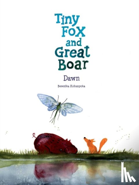 Kolomycka, Berenika - Tiny Fox and Great Boar Book Three