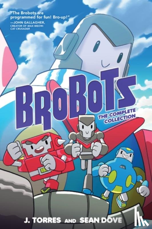 Torres, J. - Brobots: The Complete Collection