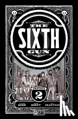 Bunn, Cullen, Hurtt, Brian - The Sixth Gun Omnibus Vol. 2
