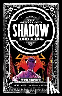Bunn, Cullen, Hurtt, Brian - The Sixth Gun: Shadow Roads Omnibus