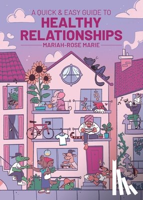 Marie, Mariah-Rose - A Quick & Easy Guide to Healthy Relationships