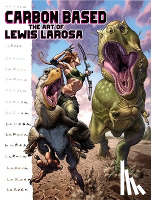 LaRosa, Lewis - Carbon Based: The Art of Lewis LaRosa