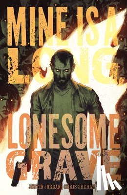 Jordan, Justin - Mine is a Long, Lonesome Grave