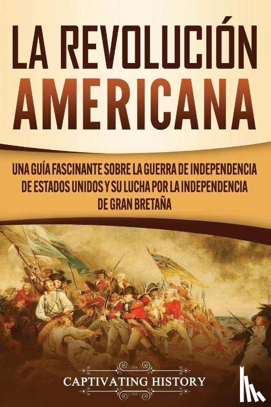 History, Captivating - La Revolucion americana