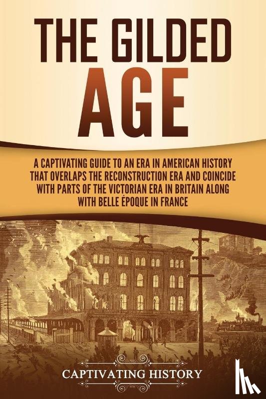 History, Captivating - The Gilded Age