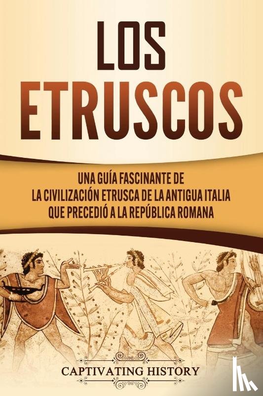 History, Captivating - Los Etruscos