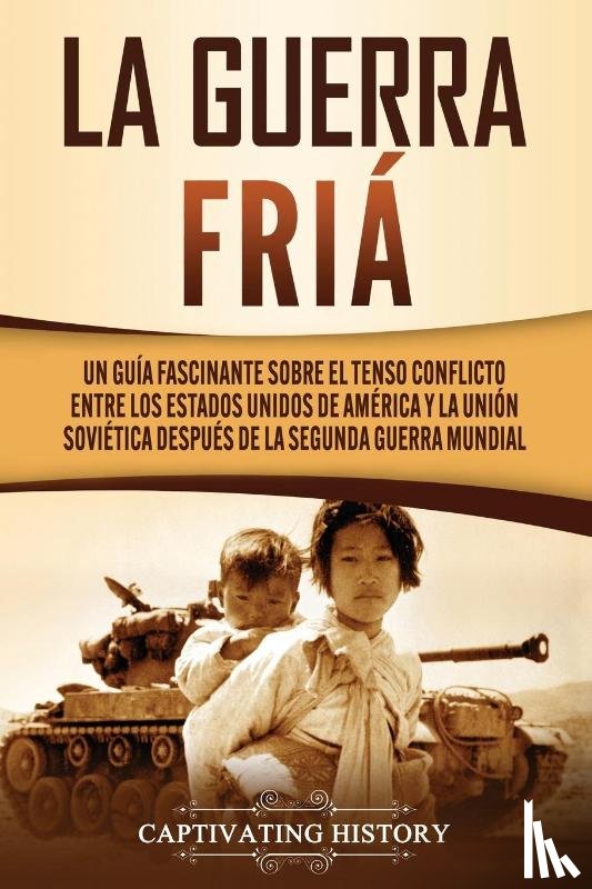 History, Captivating - La Guerra Fria