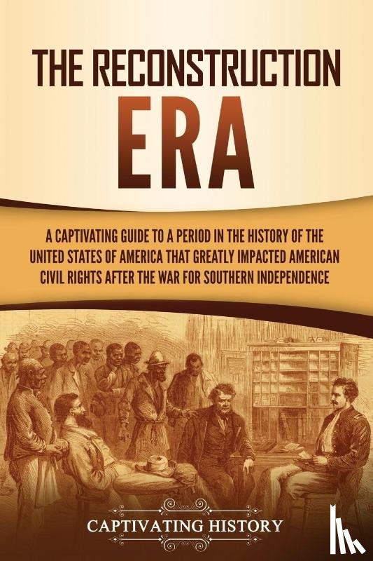 History, Captivating - The Reconstruction Era