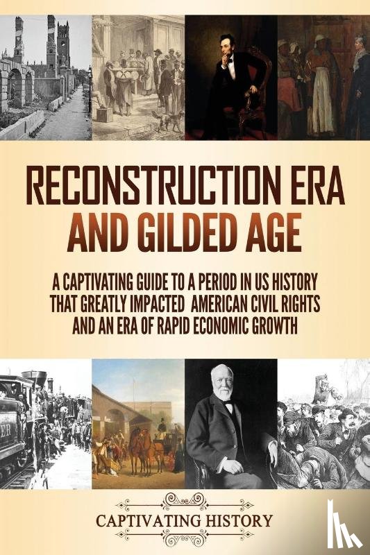 History, Captivating - Reconstruction Era and Gilded Age