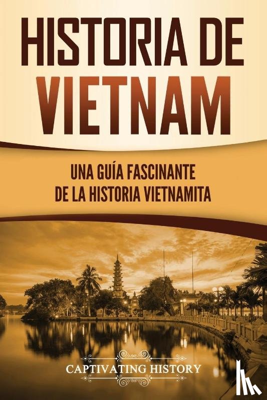 History, Captivating - Historia de Vietnam