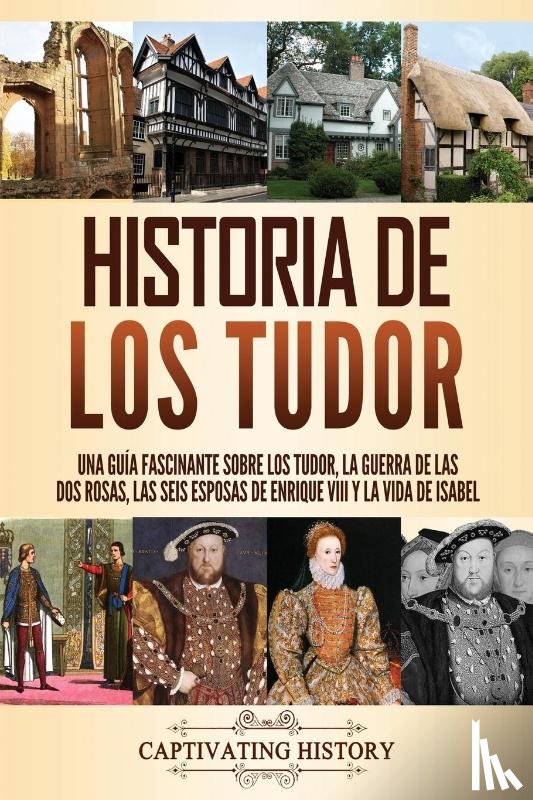 History, Captivating - Historia de los Tudor