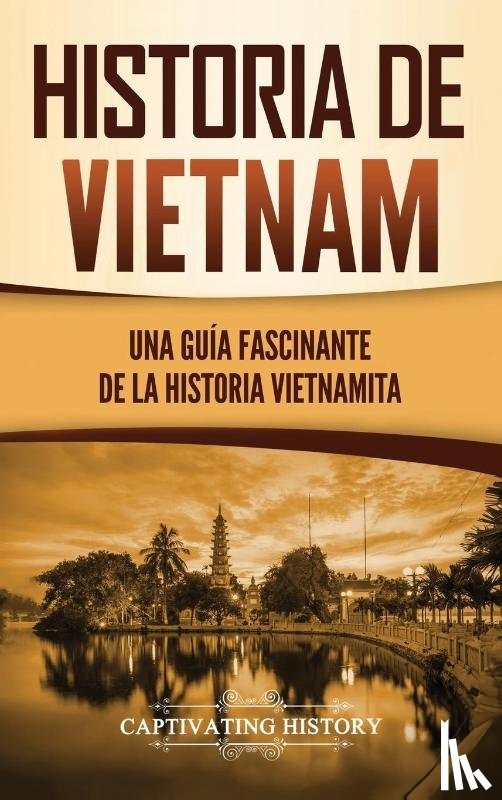 History, Captivating - Historia de Vietnam