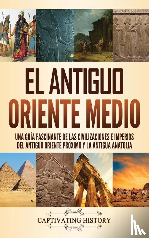 History, Captivating - El antiguo Oriente Medio