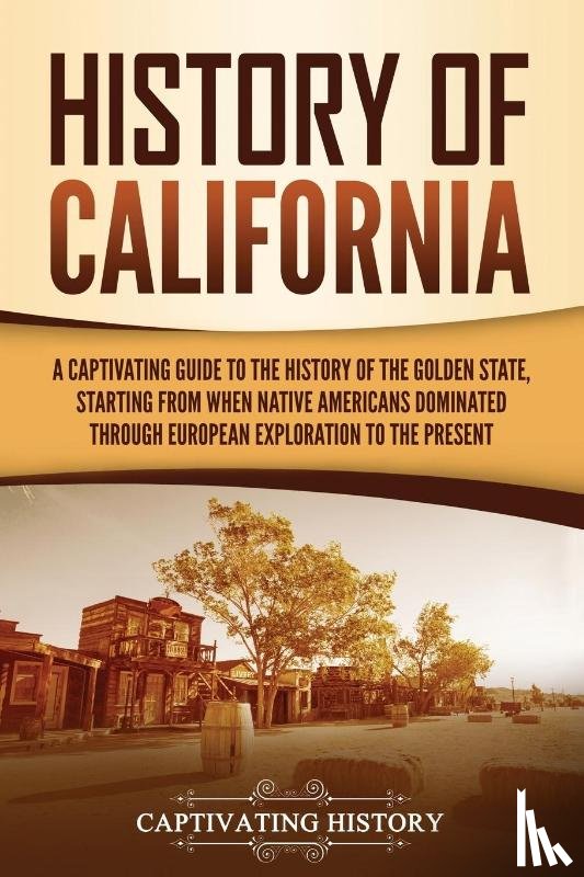 History, Captivating - History of California