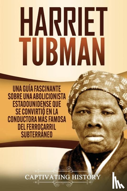 History, Captivating - Harriet Tubman