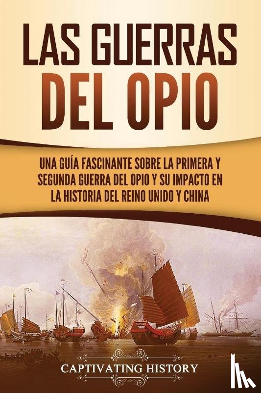 History, Captivating - Las guerras del Opio