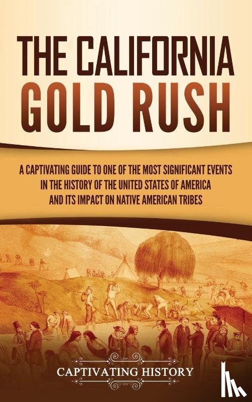 History, Captivating - The California Gold Rush