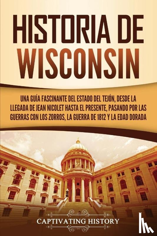 History, Captivating - Historia de Wisconsin