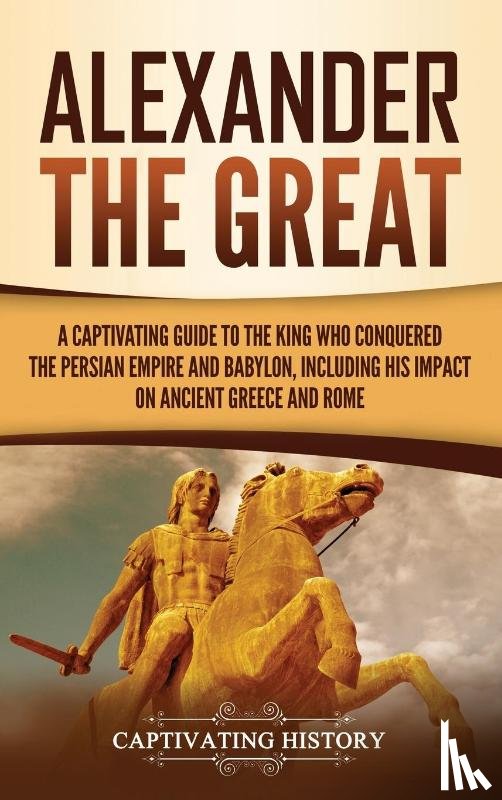 History, Captivating - Alexander the Great
