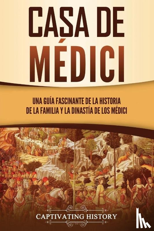 History, Captivating - Casa de Medici