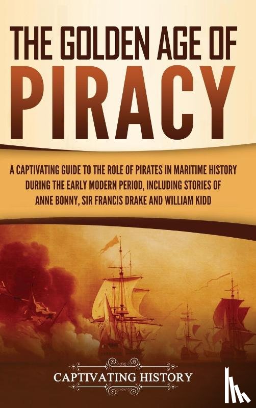 History, Captivating - The Golden Age of Piracy
