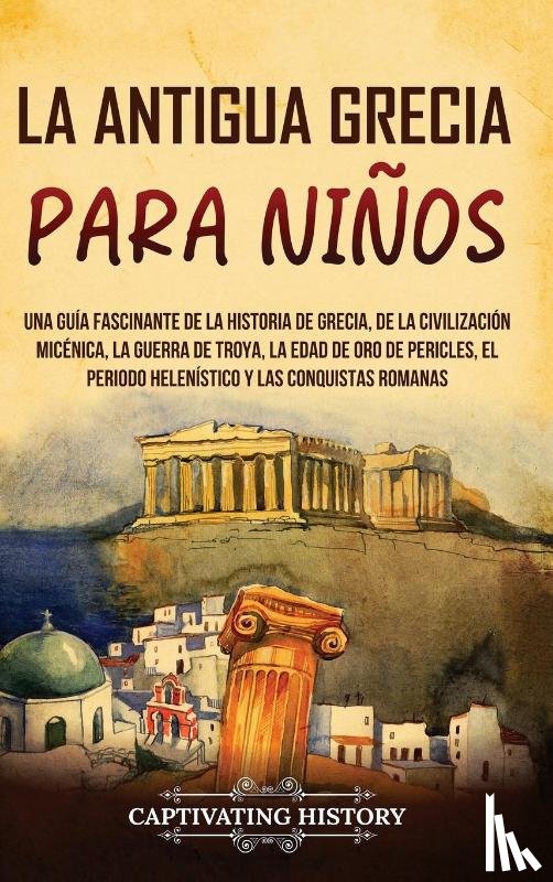 History, Captivating - La antigua Grecia para niños