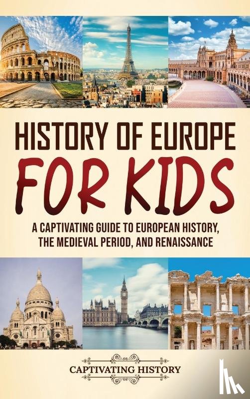 History, Captivating - History of Europe for Kids