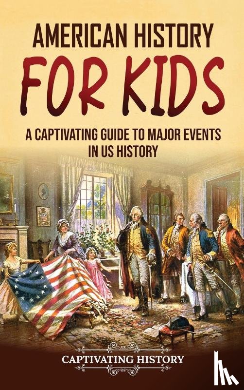 History, Captivating - American History for Kids