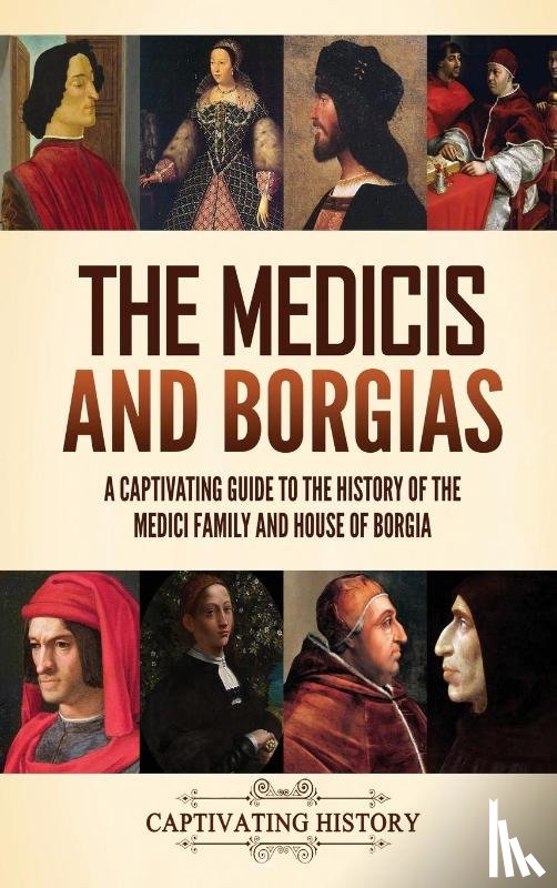 History, Captivating - The Medicis and Borgias