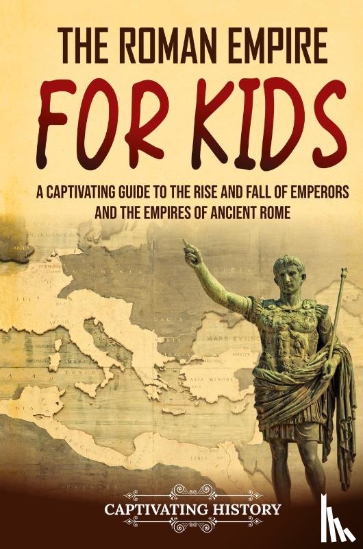 History, Captivating - The Roman Empire for Kids