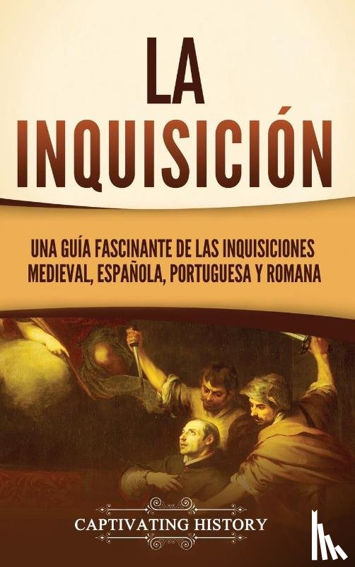 History, Captivating - La Inquisición
