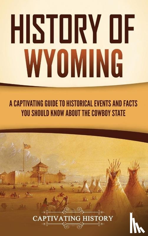 History, Captivating - History of Wyoming