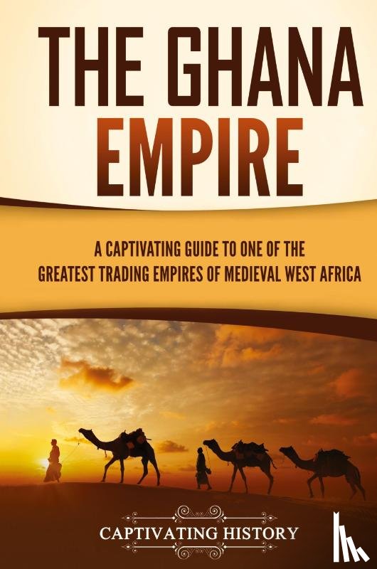 History, Captivating - The Ghana Empire