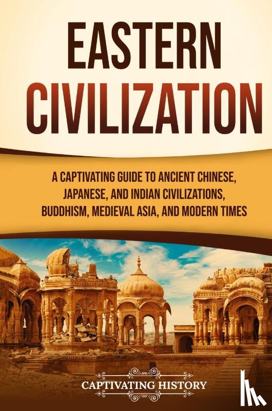 History, Captivating - Eastern Civilization