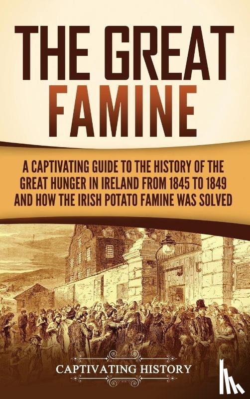 History, Captivating - The Great Famine