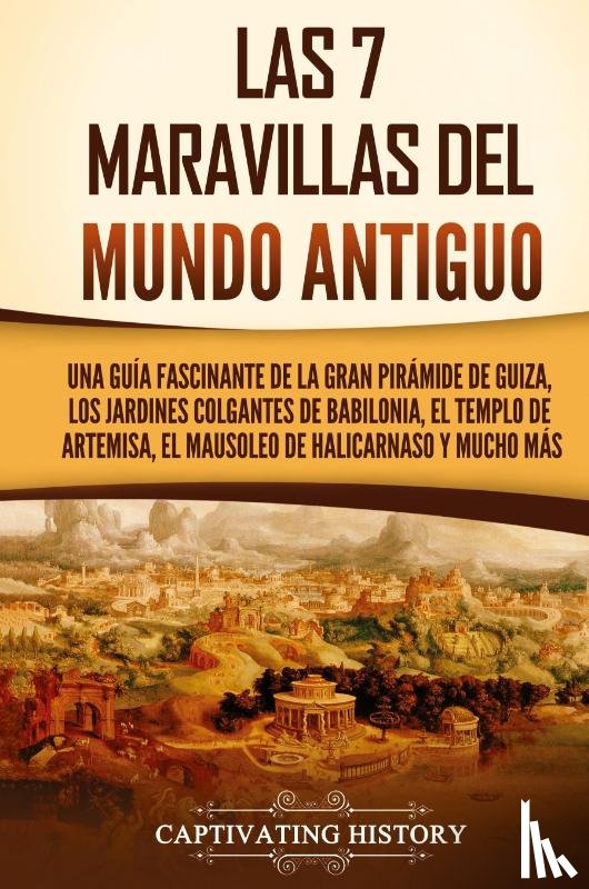 History, Captivating - Las 7 maravillas del mundo antiguo