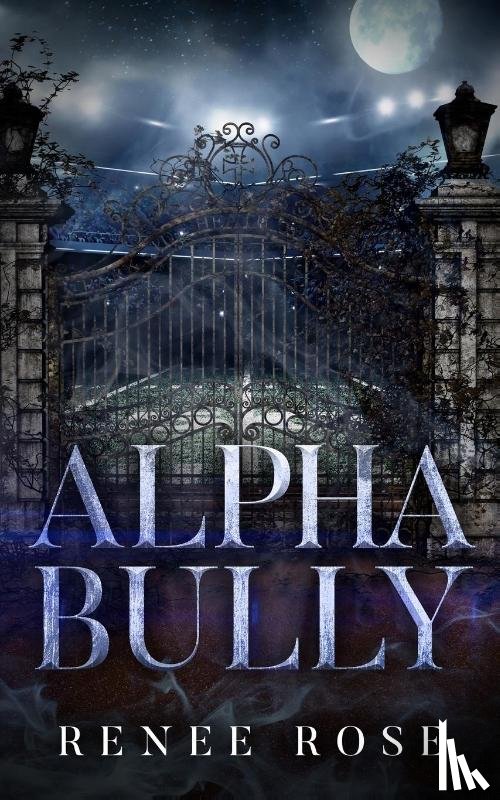 Rose, Renee - Alpha Bully