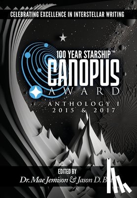 Jemison, Mae - 100 Year Starship Canopus Award Anthology