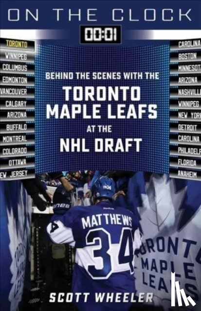 Wheeler, Scott - On the Clock: Toronto Maple Leafs