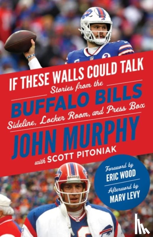 Murphy, John, Pitoniak, Scott - If These Walls Could Talk: Buffalo Bills