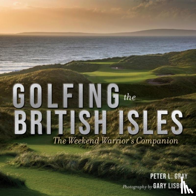 Gray, Peter - Golfing the British Isles
