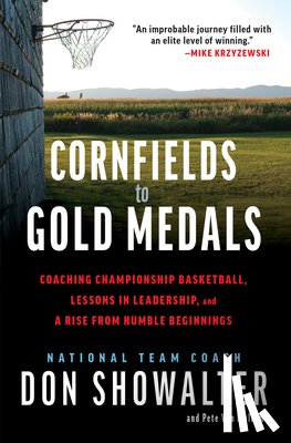 Showalter, Don, Mullem, Pete Van - Cornfields to Gold Medals