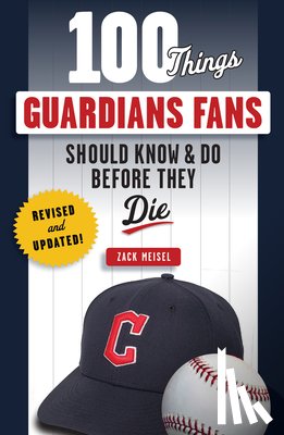 Meisel, Zack - 100 Things Guardians Fans Should Know & Do Before They Die