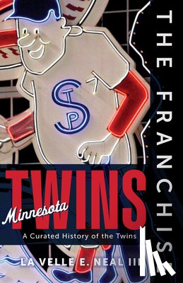 Neal III, La Velle E. - The Franchise: Minnesota Twins