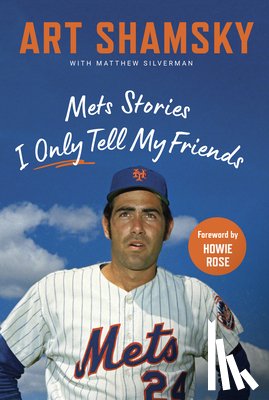 Shamsky, Art - Mets Stories I Only Tell My Friends